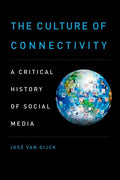 The Culture of Connectivity: A Critical History of Social Media - Paperback