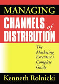 Managing Channels of Distribution: The Marketing Executive's Complete Guide - Paperback