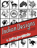 Indian Designs: For Use as Quilt Patterns, Needlepoint, Applique, Machine and Hand Embroidery, Clothing, Trapunto, Fabric Painting, Crafts Projects an - Paperback