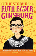 The Story of Ruth Bader Ginsburg: An Inspiring Biography for Young Readers - Hardcover