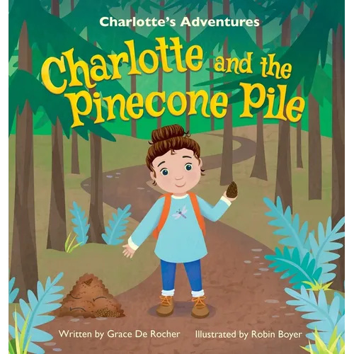 Charlotte and the Pinecone Pile - Hardcover
