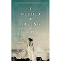 I Needed a Viking: Poems - Paperback