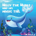 Willy the Whale and His Magic Tail - Paperback