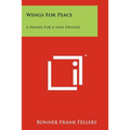 Wings For Peace: A Primer For A New Defense - Paperback