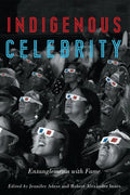 Indigenous Celebrity: Entanglements with Fame - Paperback