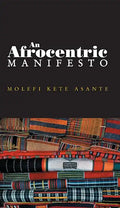 Afrocentric Manifesto: Toward an African Renaissance - Paperback
