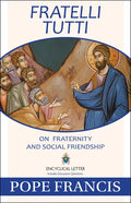 Fratelli Tutti: On Fraternity and Social Friendship - Paperback