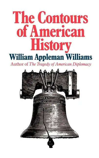 The Contours of American History the Contours of American History - Paperback