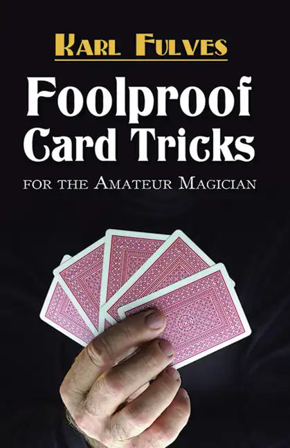 Foolproof Card Tricks: For the Amateur Magician - Paperback