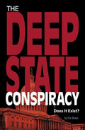 The Deep State Conspiracy: Does It Exist? - Hardcover