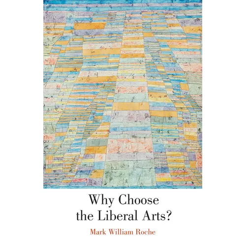 Why Choose the Liberal Arts? - Paperback