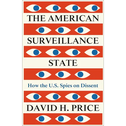 The American Surveillance State: How the U.S. Spies on Dissent - Paperback