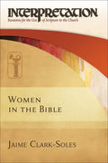 Women in the Bible: Interpretation: Resources for the Use of Scripture in the Church - Hardcover