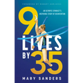 9 Lives by 35: An Olympic Gymnast's Inspiring Story of Reinvention - Paperback