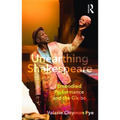 Unearthing Shakespeare: Embodied Performance and the Globe - Paperback