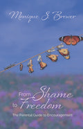 From Shame to Freedom: The Parental Guide to Encouragement - Paperback