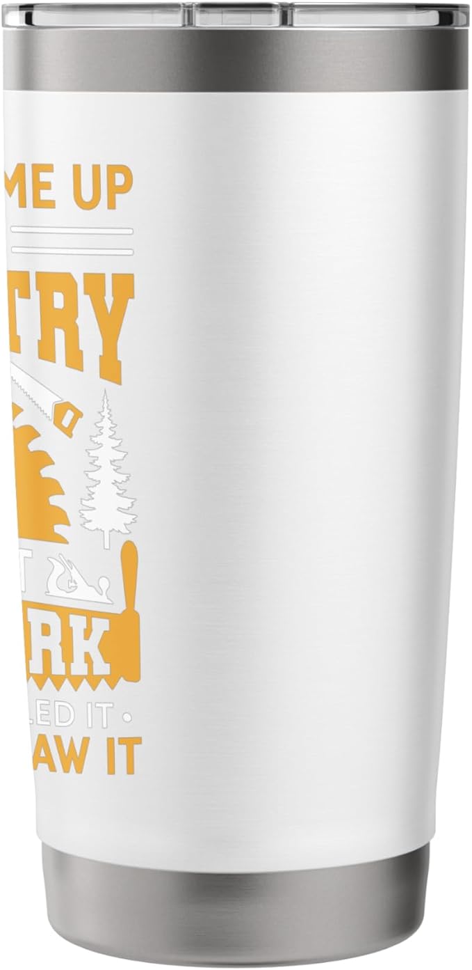 Carpentry Pun That Woodwork Funny Woodworker Gift Stainless Steel Insulated Tumbler