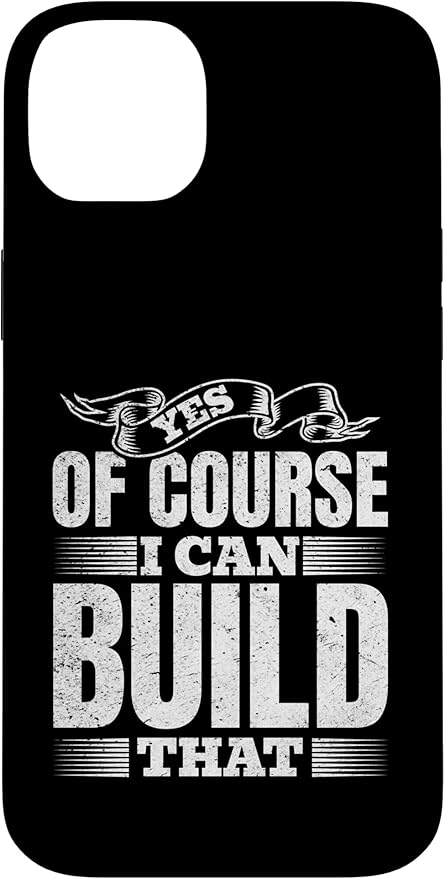 Yes of Course I Can Build That - Woodwork Handyman Carpentry Case for iPhone 14 Plus