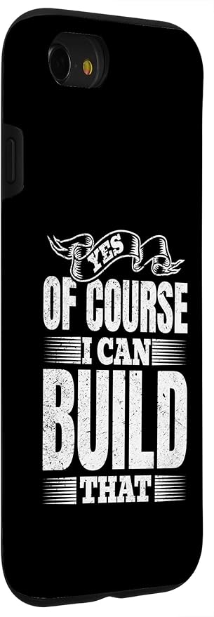 Yes of Course I Can Build That - Woodwork Handyman Carpentry Case for iPhone SE (2020) / 7/8