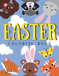 Easter Coloring Book: For Kids A Collection of Fun, Charming Bunnies and Adorable Animals! Easter Basket Stuffers for Toddlers and Preschool - Paperback