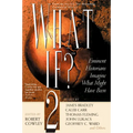 What If? II: Eminent Historians Imagine What Might Have Been - Paperback