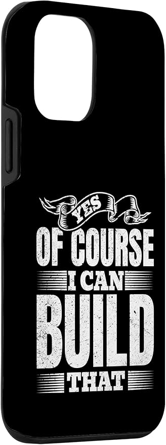 Yes of Course I Can Build That - Woodwork Handyman Carpentry Case for iPhone 12 mini