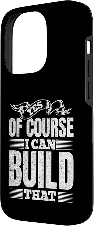 Yes of Course I Can Build That - Woodwork Handyman Carpentry Case for iPhone 14 Pro