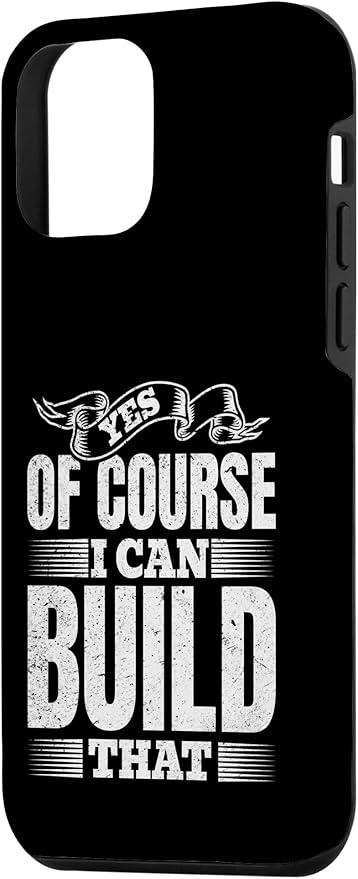 Yes of Course I Can Build That - Woodwork Handyman Carpentry Case for iPhone 12 mini