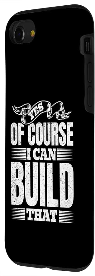 Yes of Course I Can Build That - Woodwork Handyman Carpentry Case for iPhone SE (2020) / 7/8