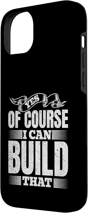Yes of Course I Can Build That - Woodwork Handyman Carpentry Case for iPhone 14 Plus