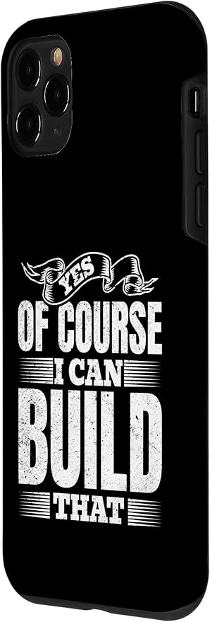 Yes of Course I Can Build That - Woodwork Handyman Carpentry Case for iPhone 11 Pro