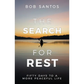 The Search for Rest: Fifty Days to a More Peaceful Life - Paperback