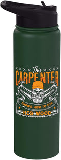 This Carpenter Knows How To Use Woodwork Carpentry Carpenter Stainless Steel Insulated Water Bottle