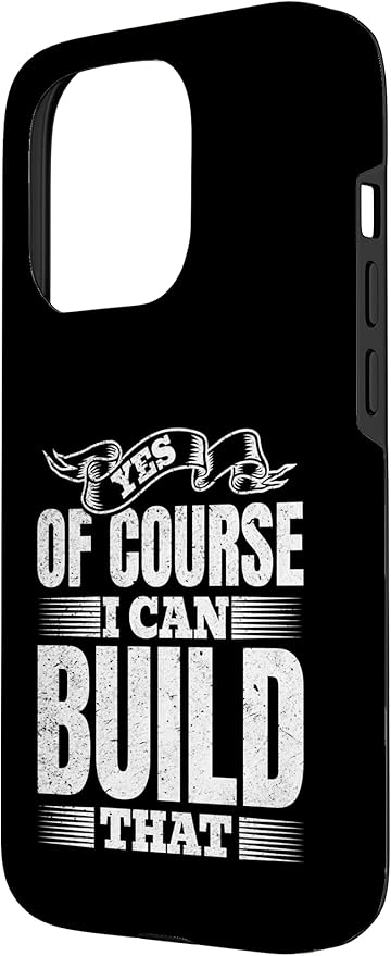 Yes of Course I Can Build That - Woodwork Handyman Carpentry Case for iPhone 15 Pro
