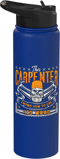 This Carpenter Knows How To Use Woodwork Carpentry Carpenter Stainless Steel Insulated Water Bottle