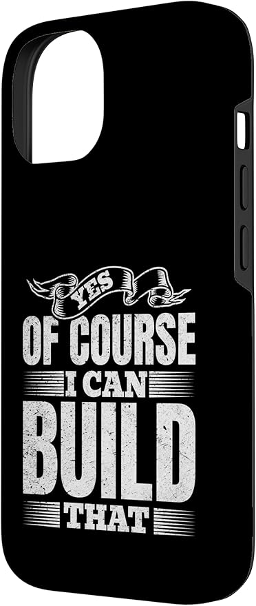 Yes of Course I Can Build That - Woodwork Handyman Carpentry Case for iPhone 14
