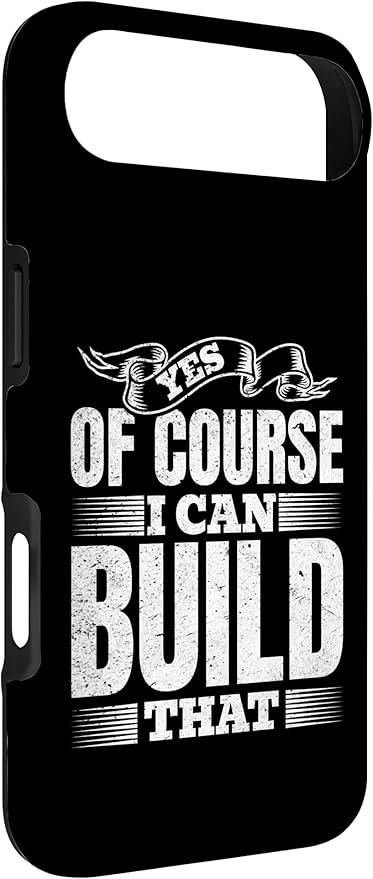 Yes of Course I Can Build That - Woodwork Handyman Carpentry Case for iPhone Air