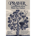 Prayer: Communication With Our Father - Paperback