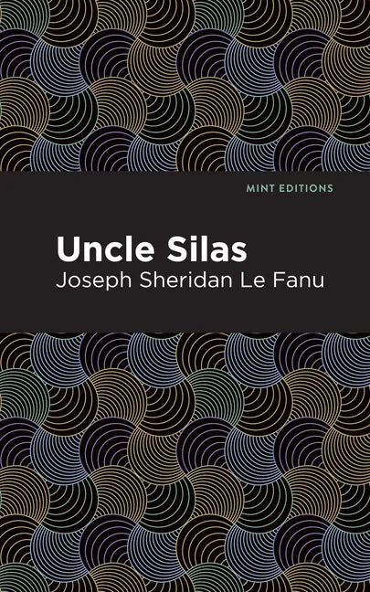 Uncle Silas: A Tale of Bartram-Haugh - Paperback