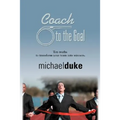 Coach to the Goal: 10 Truths to Transform Your Team Into Winners - Paperback