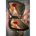 The Wedding of the Two-Headed Woman - Paperback