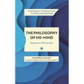 The Philosophy of No-Mind: Experience Without Self - Hardcover