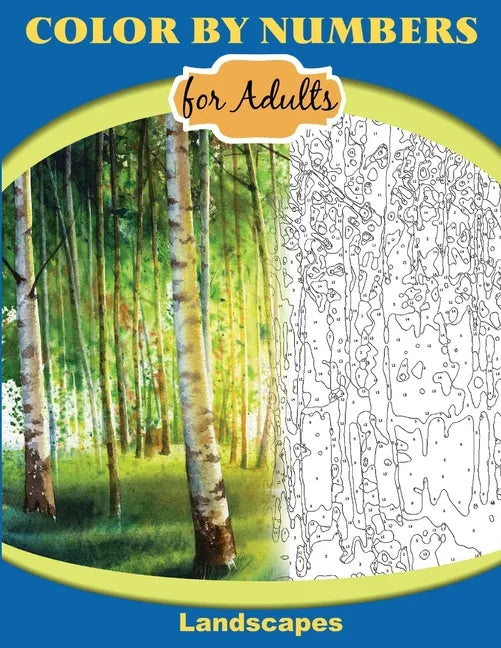Color by Numbers for Adults: Landscapes: Extreme Color by Numbers - Intermediate to Advanced - Paperback