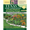 Texas Home Landscaping, Including Oklahoma, 4th Edition: 48 Landscape Designs with 200+ Plants & Flowers for Your Region - Paperback