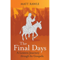 The Final Days: A Lenten Journey Through the Gospels - Paperback