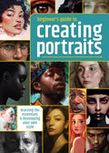 Beginner's Guide to Creating Portraits: Learning the Essentials & Developing Your Own Style - Paperback