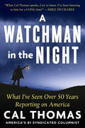 A Watchman in the Night: What I've Seen Over 50 Years Reporting on America - Hardcover