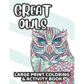Great Owls Large Print Coloring & Activity Book: Owl Coloring And Activity Pages, Awesome Illustrations And Designs For Children To Color And Trace An - Paperback