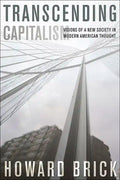 Transcending Capitalism: Visions of a New Society in Modern American Thought - Paperback