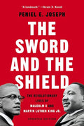 The Sword and the Shield: The Revolutionary Lives of Malcolm X and Martin Luther King Jr. - Paperback